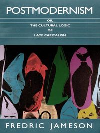 Produktbild: Postmodernism, or, The Cultural Logic of Late Capitalism
