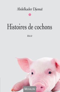 Bild vom Artikel Histoires de cochons vom Autor Djemai Abdelkader Djemai