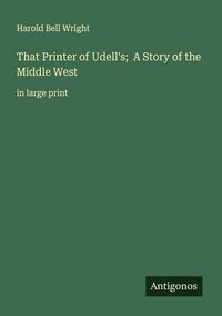 Produktbild: That Printer of Udell's; A Story of the Middle West