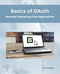 Produktbild: Basics of OAuth Securely Connecting Your Applications