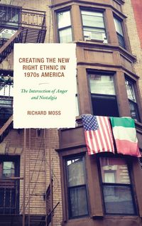 Produktbild: Creating the New Right Ethnic in 1970s America
