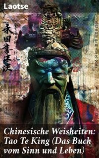 Produktbild: Chinesische Weisheiten: Tao Te King (Das Buch vom Sinn und Leben)