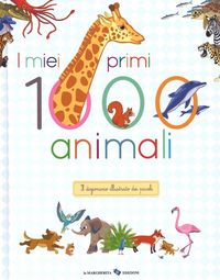Produktbild: I miei primi 1000 animali. Il dizionario illustrato dei piccoli