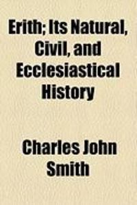 Produktbild: Erith; Its Natural, Civil, and Ecclesiastical History