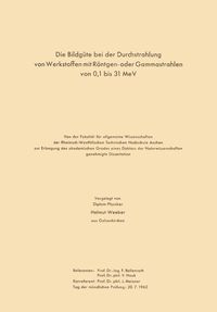 Produktbild: Die Bildg&uuml;te bei der Durchstrahlung von Werkstoffen mit R&ouml;ntgen- oder Gammastrahlen von 0,1 bis 31 MeV