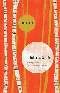 Bild vom Artikel Letters and Life: On Being a Writer, on Being a Christian vom Autor Bret Lott