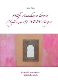 Produktbild: Hilfe Annehmen lernen Abgrenzen & NEIN-Sagen