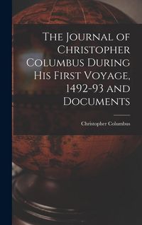 Produktbild: The Journal of Christopher Columbus During his First Voyage, 1492-93 and Documents