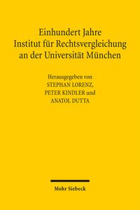 Produktbild: Einhundert Jahre Institut f&uuml;r Rechtsvergleichung an der Universit&auml;t M&uuml;nchen