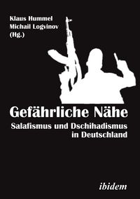 Produktbild: Gef&auml;hrliche N&auml;he. Salafismus und Dschihadismus in Deutschland