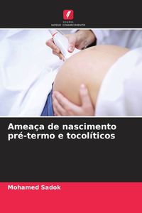 Produktbild: Amea&ccedil;a de nascimento pr&eacute;-termo e tocol&iacute;ticos