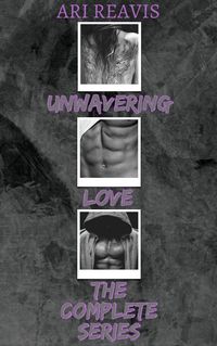Produktbild: Unwavering Love: The Complete Series (Unwavering Love Series)