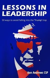Produktbild: Lessons in Leadership: 50 ways to avoid falling into the 'Trump' trap