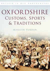 Produktbild: Oxfordshire Customs, Sports and Traditions