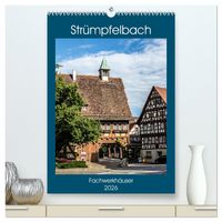 Produktbild: Str&uuml;mpfelbach - Fachwerkh&auml;user (hochwertiger Premium Wandkalender 2026 DIN A2 hoch), Kunstdruck in Hochglanz