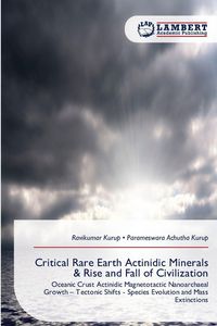 Produktbild: Critical Rare Earth Actinidic Minerals & Rise and Fall of Civilization