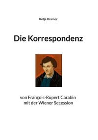 Produktbild: Die Korrespondenz von Fran&ccedil;ois Rupert Carabin mit der Wiener Secession