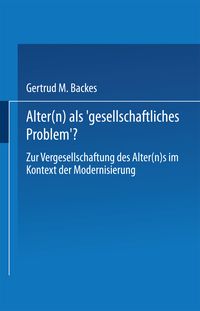 Produktbild: Alter(n) als &sbquo;Gesellschaftliches Problem&lsquo;?