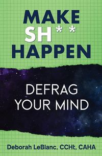 Produktbild: Make Sh*t Happen--Defrag Your Mind