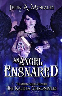 Produktbild: An Angel Ensnared (The Kalista Chronicles, #5)