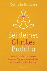 Bild vom Artikel Sei deines Glückes Buddha vom Autor Cornelia Schwarz