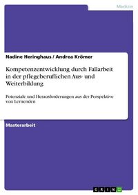 Produktbild: Kompetenzentwicklung durch Fallarbeit in der pflegeberuflichen Aus- und Weiterbildung