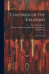 Produktbild: Children of the Kalahari: A Story of Africa