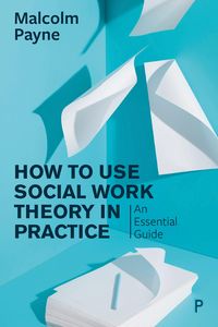 Produktbild: How to Use Social Work Theory in Practice
