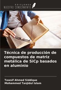 Produktbild: T&eacute;cnica de producci&oacute;n de compuestos de matriz met&aacute;lica de SiCp basados en aluminio