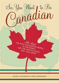 Produktbild: So, You Want to Be Canadian