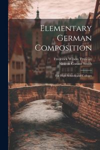 Produktbild: Elementary German Composition: For High Schools and Colleges