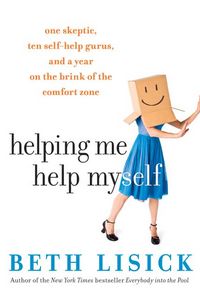 Produktbild: Helping Me Help Myself: One Skeptic, Ten Self-Help Gurus, and a Year on the Brink of the Comfort Zone