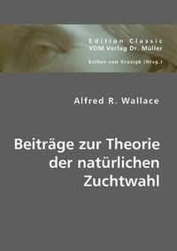 Produktbild: Wallace, A: Beitr&auml;ge zur Theorie der nat&uuml;rlichen Zuchtwahl