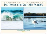 Produktbild: Die Poesie und Kraft des Windes - Windkraft in Bewegung (Tischkalender 2027 DIN A5 quer), CALVENDO Monatskalender