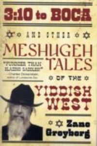 Produktbild: 3:10 to Boca: And Other Meshugeh Tales of the Yiddish West