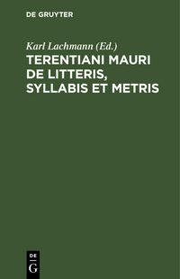 Produktbild: Terentiani Mauri De litteris, syllabis et metris