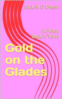 Produktbild: Gold on the Glades - A Palm Beach Yarn
