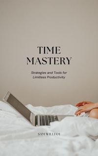 Produktbild: Time Mastery: Strategies and Tools for Limitless Productivity