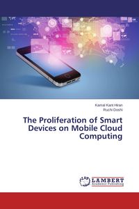 Produktbild: The Proliferation of Smart Devices on Mobile Cloud Computing