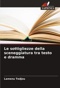 Produktbild: Le sottigliezze della sceneggiatura tra testo e dramma