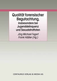 Produktbild: Qualit&auml;t forensischer Begutachtung, insbesondere bei Jugenddelinquenz und Sexualstraftaten