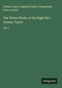 Produktbild: The Whole Works of the Right Rev. Jeremy Taylor
