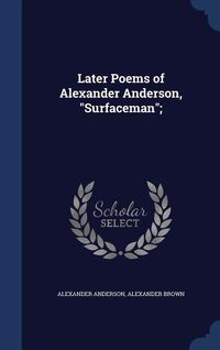 Produktbild: Later Poems of Alexander Anderson, "Surfaceman";