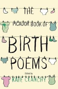 Produktbild: Clanchy, K: The Picador Book of Birth Poems