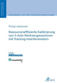 Produktbild: Ressourceneffiziente Kalibrierung von 5-Achs-Werkzeugmaschinen mit Tracking-Interferometern