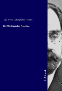 Bild vom Artikel Der Wintergarten Novellen vom Autor Achim Arnim