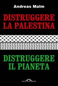 Produktbild: Distruggere la Palestina, distruggere il pianeta