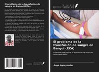 Produktbild: El problema de la transfusi&oacute;n de sangre en Bangui (RCA)