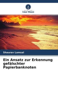 Produktbild: Ein Ansatz zur Erkennung gef&auml;lschter Papierbanknoten