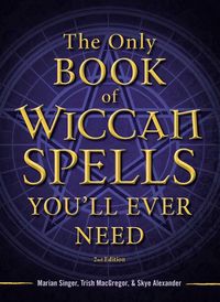 Produktbild: The Only Book of Wiccan Spells You'll Ever Need